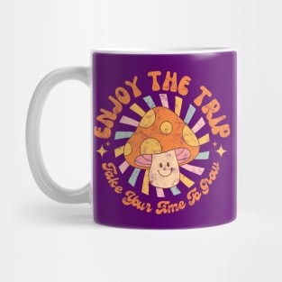 Enjoy The Trip - Take Your Time To Grow Mug